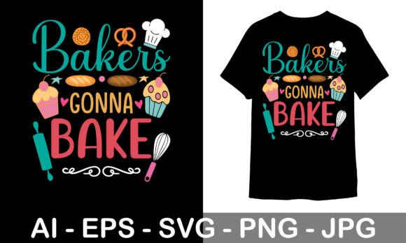 Download Baking T-shirt Design Bakers Gonna Bake - Baker Collection